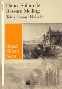 Hatice Sultan ile Ressam Melling