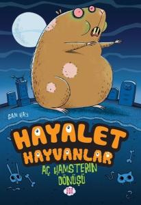 Hayalet Hayvanlar - Aç Hamster'ın Dönüşü