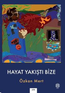 Hayat Yakıştı Bize