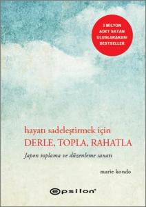 Hayatı Sadeleştirmek İçin Derle Topla Rahatla (Ciltli)