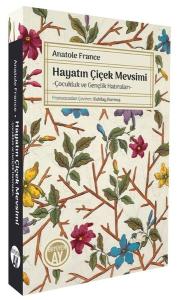 Hayatın Çiçek Mevsimi - Çocukluk ve Gençlik Hatıraları