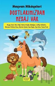 Hayvan Hikayeleri - Dostlarımızdan Mesaj Var