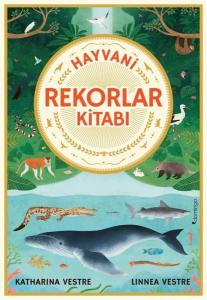 Hayvani Rekorlar Kitabı (Ciltli)
