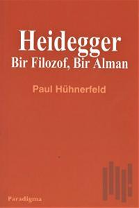Heidegger Bir Filozof, Bir Alman