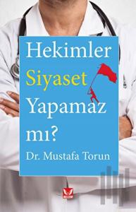 Hekimler Siyaset Yapamaz mı?