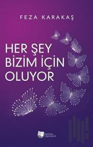 Her Şey Bizim İçin Oluyor