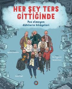 Her Şey Ters Gittiğinde - Pes Etmeyen Dahilerin Hikayeleri