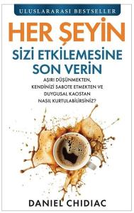 Her Şeyin Sizi Etkilemesine Son Verin