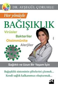 Her Yönüyle Bağışıklık: Virüsler-Bakteriler-Otoimmünite-Alerjiler