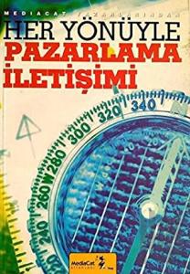 Her Yönüyle Pazarlama İletişimi