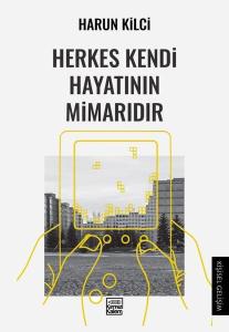 Herkes Kendi Hayatının Mimarıdır