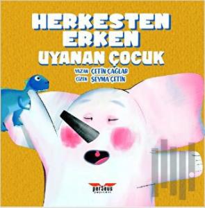 Herkesten Erken Uyanan Çocuk