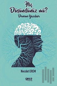 Hiç Düşündünüz mü?-Deneme Yazıları