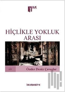 Hiçlikle Yokluk Arası