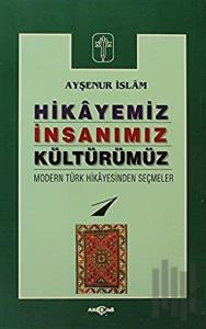 Hikayeniz, İnsanımız, Kültürümüz