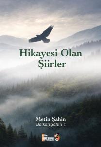Hikayesi Olan Şiirler - Metin Şahin Balkan Şahin'i