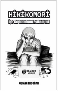Hikikomori - İçe Kapanmanın Psikolojisi