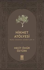 Hikmet Atölyesi - Ruhu Onaran Sohbetler 3
