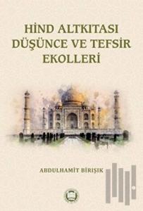 Hind Altkıtası Düşünce ve Tefsir Ekolleri