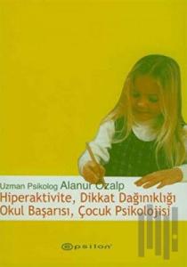 Hiperaktivite, Dikkat Dağınıklığı, Okul Başarısı, Çocuk Psikolojisi