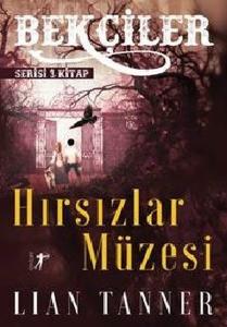 Hırsızlar Müzesi: Bekçiler Serisi 1.Kitap