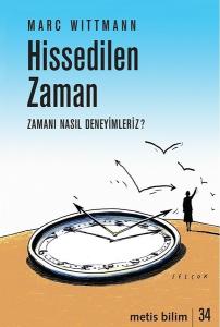 Hissedilen Zaman-Zamanı Nasıl Deneyimleriz?