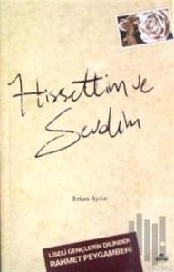 Hissettim ve Sevdim