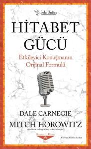 Hitabet Gücü - Etkileyici Konuşmanın Orijinal Formülü