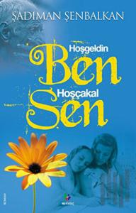 Hoşgeldin Ben Hoşçakal Sen
