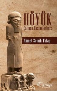 Höyük-Çalınan Hazinelerimiz