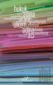 Hukuk Adına Utanç, Ülkem Adına Acı