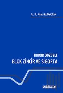 Hukuk Gözüyle Blok Zincir ve Sigorta