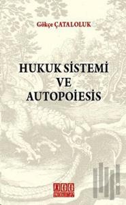 Hukuk Sistemi ve Autopoiesis