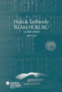 Hukuk Tarihinde İslam Hukuku - Birinci Cilt