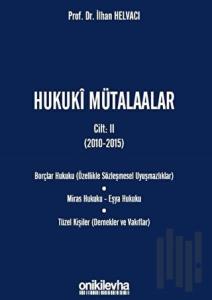 Hukuki Mütalaalar Cilt 2 (2010-2015) (Ciltli)