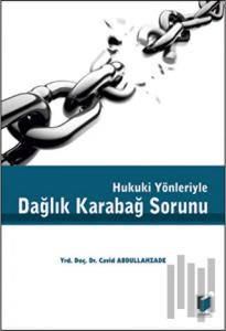 Hukuki Yönleriyle Dağlık Karabağ Sorunu