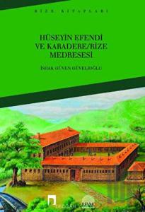 Hüseyin Efendi ve Karadere - Rize Medresesi