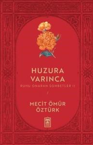 Huzura Varınca - Ruhu Onaran Sohbetler 2
