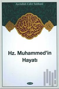 Hz. Muhammed İn Hayatı