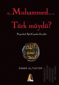 Hz. Muhammed (s.a.v) Türk müydü?