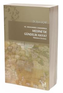 Hz.Muhammed Zamanında Medine'de Gündelik Hayat- Mekanın Üretimi