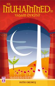 Hz. Muhammed'in Yasam Öyküsü