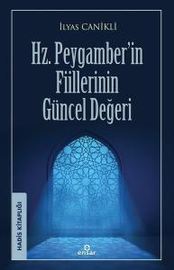 Hz. Peygamber'in Fiillerinin Güncel Değeri - Hadis Kitaplığı