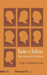 İade-i İtibar: İtaat Etmeyenlerin Hikayesi