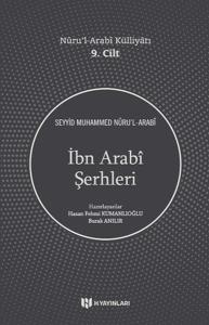 İbn Arabî Şerhleri - Nûru’l-Arabî Külliyâtı 9. Cilt
