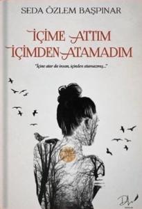 İçime Attım İçimden Atamadım