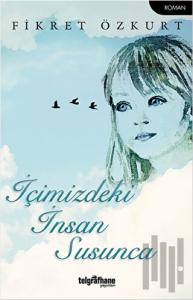 İçimizdeki İnsan Susunca