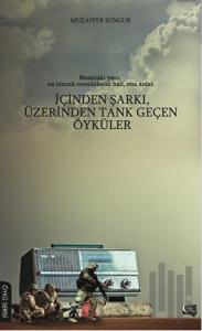 İçinden Şarkı, Üzerinden Tank Geçen Öyküler