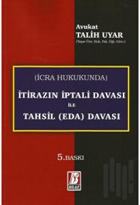 İcra Hukukunda İtirazın İptali Davası ile Tahsil (Eda) Davası