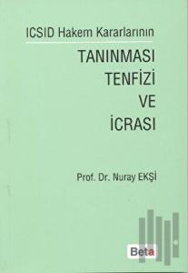 ICSID Hakem Kararlarının Tanınması Tenfizi ve İcrası